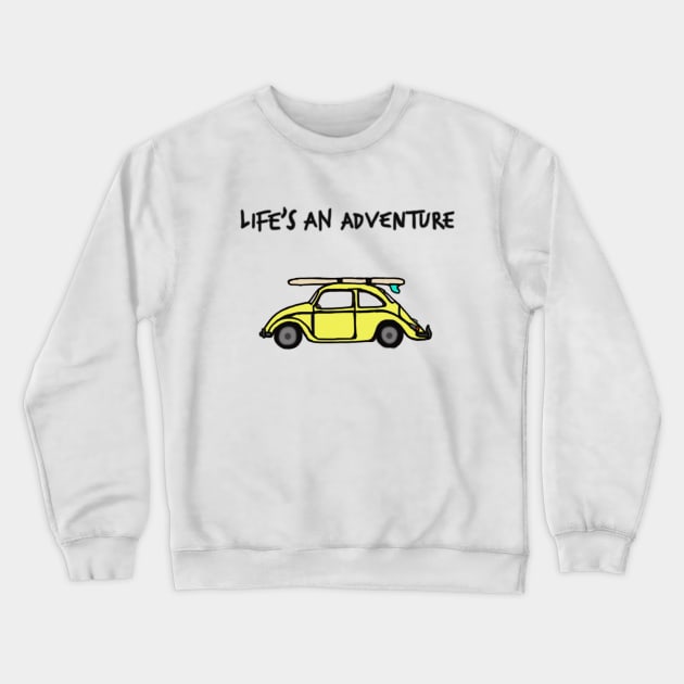 Life's An Adventure Crewneck Sweatshirt by Lyonsproductions